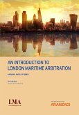 An introduction to London Maritime Arbitration (eBook, ePUB)