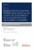 Formación en igualdad: un enfoque desde la Ley 3/2007, de 22 de marzo, de igualdad efectiva de mujeres y hombres (eBook, ePUB)