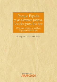 Porque España y yo estamos juntos, los dos para los dos (eBook, ePUB) - San Miguel Pérez, Enrique