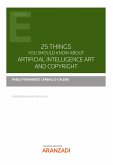 25 things you should know about Artificial Intelligence Art and Copyright (eBook, ePUB)