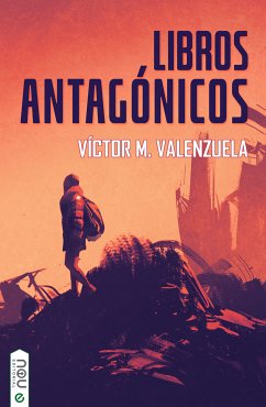 Libros antagónicos (eBook, ePUB) - Valenzuela, Víctor M.