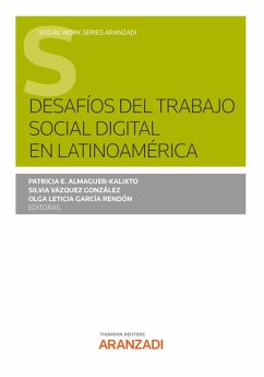 Desafíos del trabajo social digital en Latinoamérica (eBook, ePUB) - Almaguer-Kalixto, Patricia E.; García Rendón, Olga Leticia; Vázquez González, Silvia