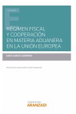 Régimen fiscal y cooperación en materia aduanera en la Unión Europea (eBook, ePUB)