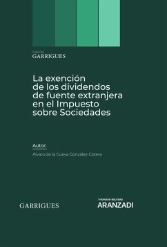 La exención de los dividendos de fuente extranjera en el Impuesto sobre Sociedades (eBook, ePUB) - de la Cueva González-Cotera, Álvaro