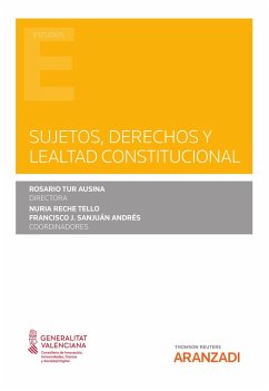 Sujetos, derechos y lealtad constitucional (eBook, ePUB) - Tur Ausina, Rosario; Reche Tello, Nuria; Sanjuán Andrés, Francisco Javier