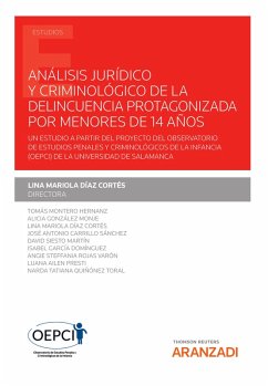 Análisis jurídico y criminológico de la delincuencia protagonizada por menores de 14 años (eBook, ePUB) - Díaz Cortés, Lina Mariola
