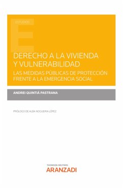 Derecho a la vivienda y vulnerabilidad. Las medidas públicas de protección frente a la emergencia social (eBook, ePUB) - Quintiá Pastrana, Andrei