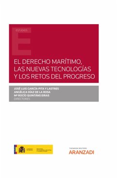 El Derecho marítimo, las nuevas tecnologías y los retos del progreso (eBook, ePUB) - Díaz de la Rosa, Angélica; García-Pita y Lastres, José Luis; Quintáns Eiras, M. Rocío