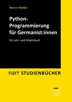 Python-Programmierung für Germanist:innen (eBook, PDF) - Weißer, Martin