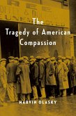 The Tragedy of American Compassion (eBook, ePUB)