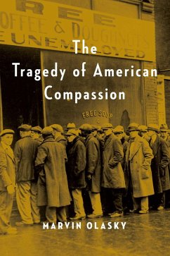 The Tragedy of American Compassion (eBook, ePUB) - Olasky, Marvin