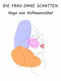 Die Frau ohne Schatten (eBook, ePUB) Die Frau ohne Schatten (eBook, ePUB)