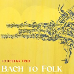 Bach To Folk - Lodestar Trio