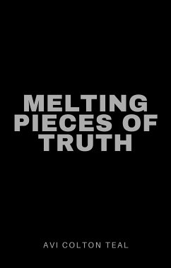 melting pieces of truth (eBook, ePUB)