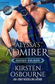 Alyssa's Admirer (Heartsgate Highlanders, #3) (eBook, ePUB) Alyssa's Admirer (Heartsgate Highlanders, #3) (eBook, ePUB)