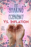 The Sharing Economy vs. Inflation: Unlock Wealth & Happiness (Financial Freedom, #20) (eBook, ePUB)