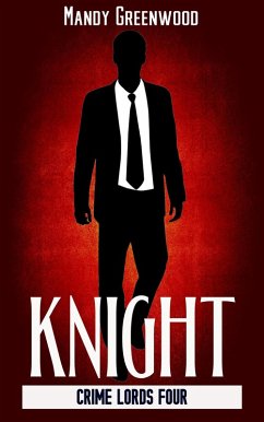 Knight (Crime Lords, #4) (eBook, ePUB) - Greenwood, Mandy