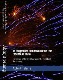 An Enlightened Path Towards the True Essence of Geeta (Collection of First 9 Chapters) (eBook, ePUB) - Telang, Abhijit Anant
