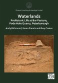 Waterlands: Prehistoric Life at Bar Pasture, Pode Hole Quarry, Peterborough
