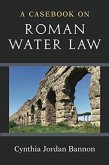 Casebook on Roman Water Law Casebook on Roman Water Law