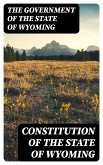 Constitution of the State of Wyoming (eBook, ePUB)