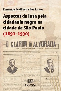 Aspectos da luta pela cidadania negra na cidade de São Paulo (1891-1930) (eBook, ePUB) - Santos, Fernando de Oliveira dos