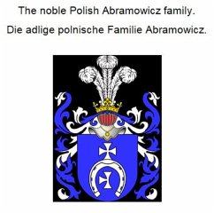 The noble Polish Abramowicz family. Die adlige polnische Familie Abramowicz. (eBook, ePUB) - Zurek, Werner