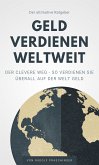 Der ultimative Ratgeber Geld verdienen weltweit (eBook, ePUB)