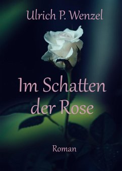 Im Schatten der Rose (eBook, ePUB) - Wenzel, Ulrich