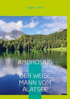 Ambrosius, der weise Mann vom Alatsee (eBook, ePUB) - Wolf, Jürgen