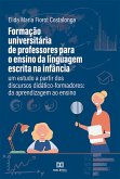 Formação universitária de professores para o ensino da linguagem escrita na infância (eBook, ePUB)