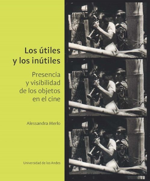 Los útiles y los inútiles. Presencia y visibilidad de los objetos en el cine (eBook, PDF) Los útiles y los inútiles. Presencia y visibilidad de los objetos en el cine (eBook, PDF)