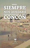 Siempre nos quedará Concón (eBook, ePUB) Siempre nos quedará Concón (eBook, ePUB)