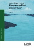 Modos de gobernanza del agua y sostenibilidad Aportes conceptuales y análisis de experiencias en Colombia (eBook, PDF)