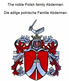 The noble Polish family Abderman. Die adlige polnische Familie Abderman. (eBook, ePUB)