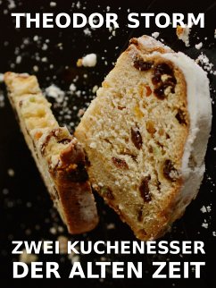 Zwei Kuchenesser der alten Zeit (eBook, ePUB) - Storm, Theodor