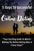 5 Steps To Successful Online Dating (eBook, ePUB) 5 Steps To Successful Online Dating (eBook, ePUB)