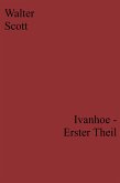 Ivanhoe - Erster Theil (eBook, ePUB)