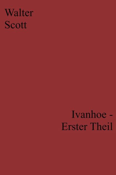 Ivanhoe - Erster Theil (eBook, ePUB)