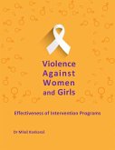 Violence Against Women and Girls: Effectiveness of Intervention Programs (Gender Equality, #3) (eBook, ePUB) Violence Against Women and Girls: Effectiveness of Intervention Programs (Gender Equality, #3) (eBook, ePUB)