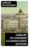 Library of Congress Classification Outline (eBook, ePUB)