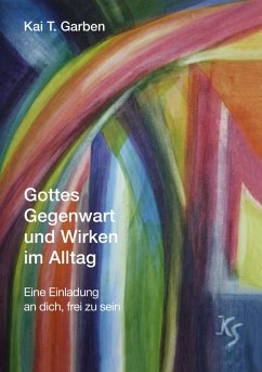 Gottes Gegenwart und Wirken im Alltag (eBook, ePUB) - Garben, Kai T.