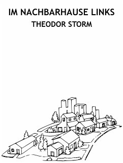 Im Nachbarhause links (eBook, ePUB) - Storm, Theodor