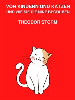 Von Kindern und Katzen und wie sie die Nine begruben (eBook, ePUB) - Storm, Theodor
