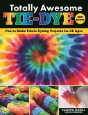 Totally Awesome Tie-Dye, New Edition (eBook, ePUB)
