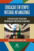 Educação (em tempo) integral no Amazonas (eBook, ePUB)