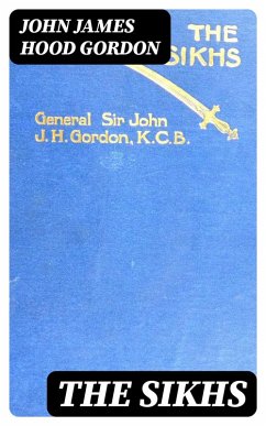 The Sikhs (eBook, ePUB) - Gordon, John James Hood