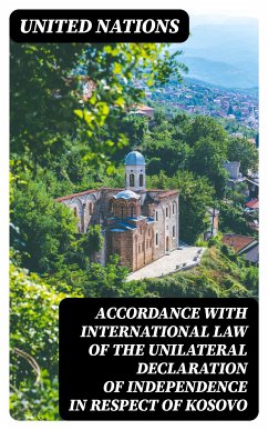 Accordance with international law of the unilateral declaration of independence in respect of Kosovo (eBook, ePUB) - Nations, United