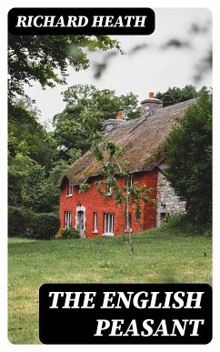 The English Peasant (eBook, ePUB) - Heath, Richard