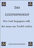 Das Luziferprinzip - Ein Buch über das Ego, über die eigenen Ausreden und über die wunderbaren Kräfte der inneren Verwandlung (eBook, ePUB)